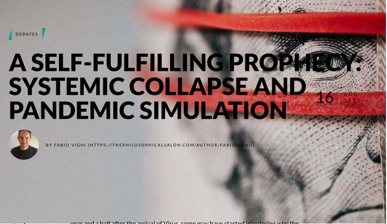https://twpter.com/users/phoneguy/feed/2022-0204-0948-1646-f-phoneguy.pdf -    @cali  re:            A SELF-FULFILLING PROPHECY: SYSTEMIC COLLAPSE AND PANDEMIC SIMULATION            https://thephilosophicalsalon.com/a-self-fulfilling-prophecy-systemic-collapse-and-pandemic-simulation/            https://twpter.com/hash/?tag=CovidTrials&scid=2022-0204-0856-3029-f-cali                  Great article, and there were some even better comments to that article, you know that won't stay online for long unless it is archived.       #ArchivePDF       #CovidTrials       